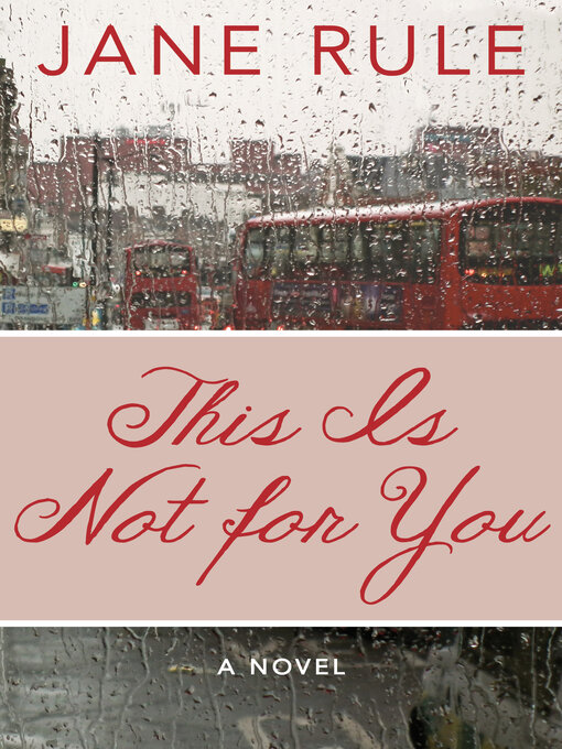 Title details for This Is Not for You by Jane Rule - Wait list
